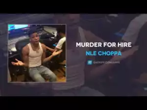NLE Choppa - Murder For Hire